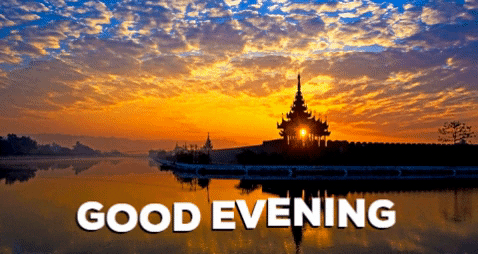 Have A Good Evening GIF by Myanmar GIFs