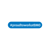 Proudtoworkatbmo Sticker by BMO Financial Group