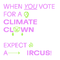 Text gif. Decorated with emojis of dripping earth, bouncing clown, and dancing flame against a transparent background reads the text, “When you vote for a climate clown, expect a circus!” Over the message, an octagon-shaped orange sticker adheres, reading “Stop Walker.”