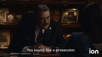 You Sound Like A Prosecutor