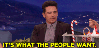 james franco its what the people want GIF by Team Coco