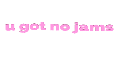 u got no jams Sticker by Justin