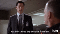 You Don't Need Any Criticism From Me