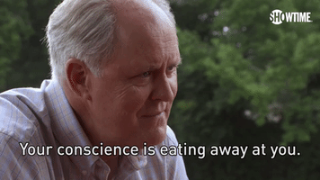 Your Conscience is Eating Away at You