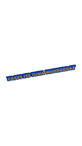 Yasss Its Tuna Wednesday Sticker by 3Fils