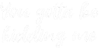 Kidding Sticker