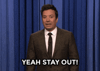 Stay Out Jimmy Fallon GIF by The Tonight Show Starring Jimmy Fallon