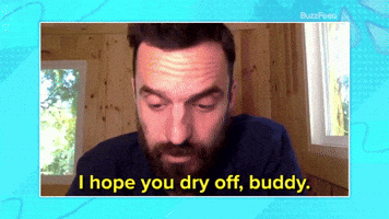 I Hope You Dry Off