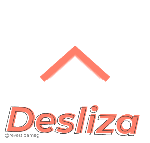 Desliza Swipe Up Sticker by Revestida