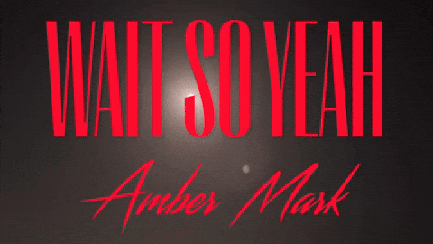 Wait So Yeah GIF by Amber Mark