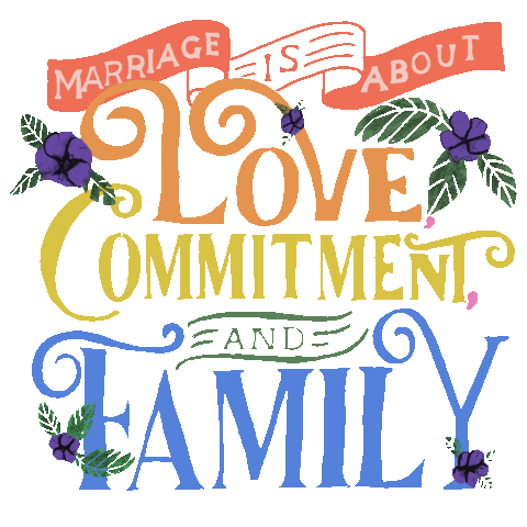 Text gif. Stylized colorful text decorated in blooming blue flowers against a transparent background reads, “Marriage is about love, commitment, and family.”