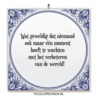 Moment Nl GIF by Tegelspreuken.nl