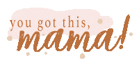 karingforpostpartum mama confidence you got this motherhood Sticker