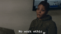 No Work Ethic