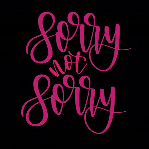 Sorry Not Sorry Pink GIF