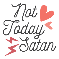 Not Today Satan Sticker