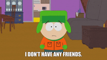 I Don't Have Any Friends