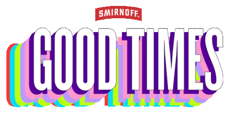 We Do We Good Times Sticker by Smirnoff US