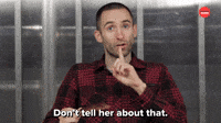 Don't Tell Her About That