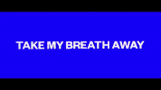 takemybreathaway GIF by Alesso