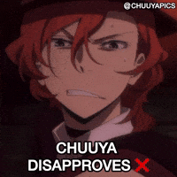 chuuyapics anime silly bsd disapproval GIF