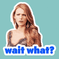 Are You Serious Wait What GIF by Blake Lively Fan
