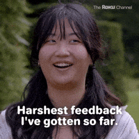 Harshest feedback so far