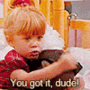 Full House You Got It Dude GIF