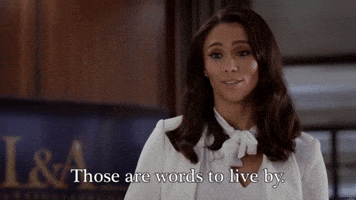 Those Are Words To Live By