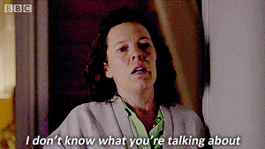 i dont know what youre talking about olivia colman GIF by BBC