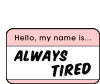 Tired Name Sticker by Baruch Geuze