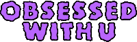 Obsessed With U Sticker by Poppy Deyes