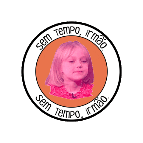 Nao Sem Tempo Irmao Sticker by elasonhaelafaz