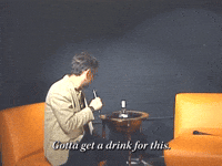 Gotta Get A Drink For This