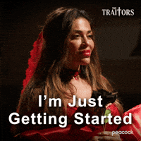 Sponsored gif. Traitors cast member Dolores Catania firmly says, “I’m just getting started.” Text also reads, “I’m just getting started.”