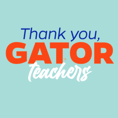 Teacher Appreciation Teachers GIF by University of Florida