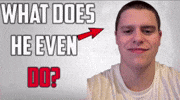 What Does He Even Do GIF