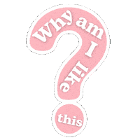 Why Am I Like This Whats Wrong With Me Sticker by NZ Collab