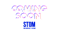 Coming Soon Sticker by STOM Productions