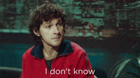 I Don't Know