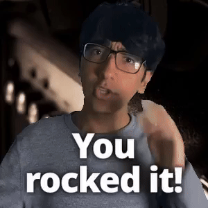 You rocked it!