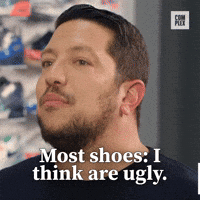 Most Shoes Are Ugly