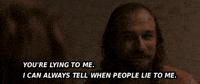 Youre Lying To Mei Can Always Tell When People Lie To Me GIF