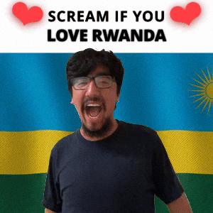 SCREAM IF YOU LOVE RWANDA