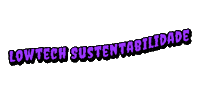 Lowtech_sustentabilidade lowtech lowtech sustentabilidade Sticker