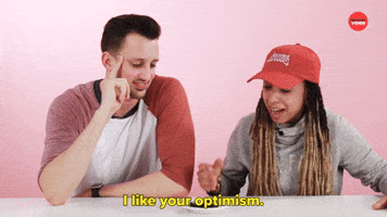 I Like Your Optimism