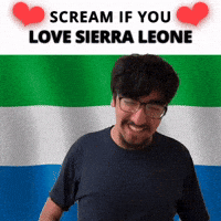 SCREAM IF YOU LOVE SIERRA LEONE