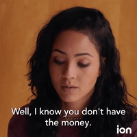 You Don't Have The Money