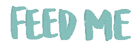 Hungry Feed Me Sticker