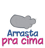 Swipe Arrasta Sticker by catmypet
